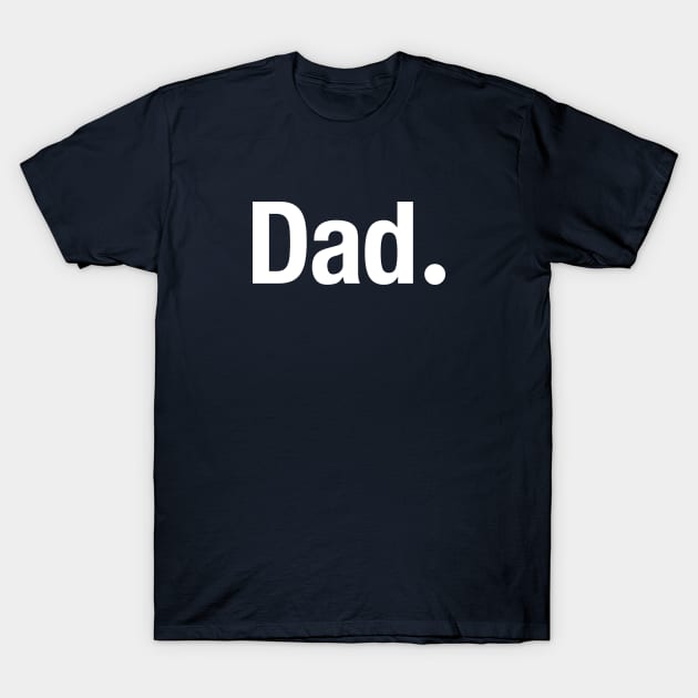 Dad. T-Shirt by TheAllGoodCompany